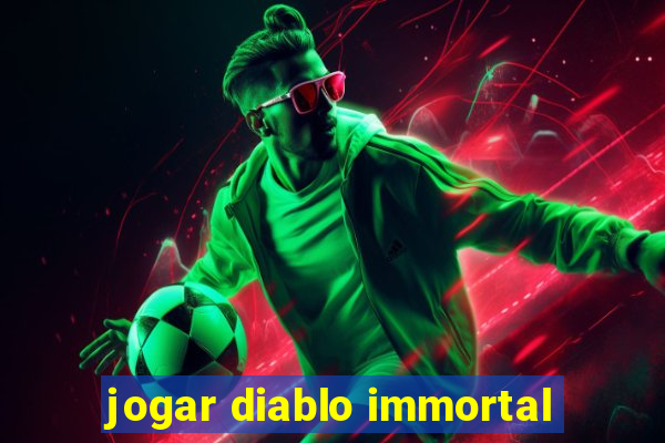 jogar diablo immortal